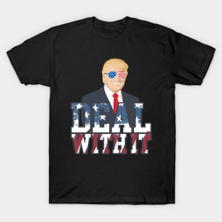 Deal With It Donald Trump T-Shirt